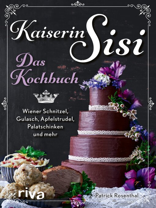 Title details for Kaiserin Sisi – Das Kochbuch by Patrick Rosenthal - Available